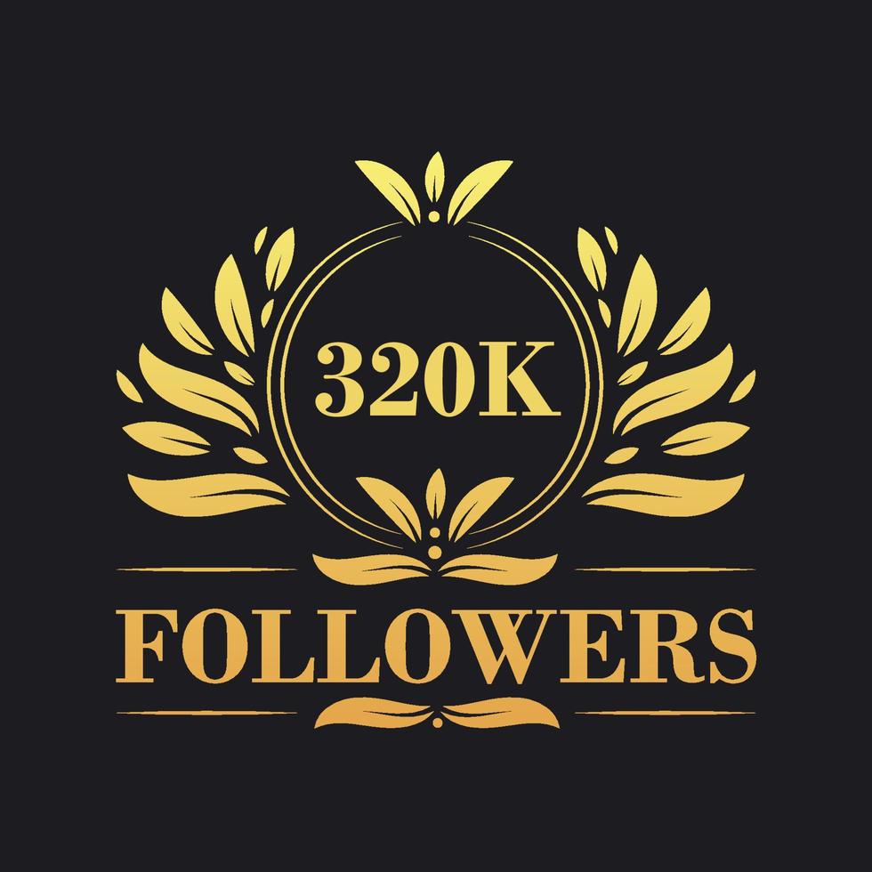 320K Followers celebration design. Luxurious 320K Followers logo for social media followers vector