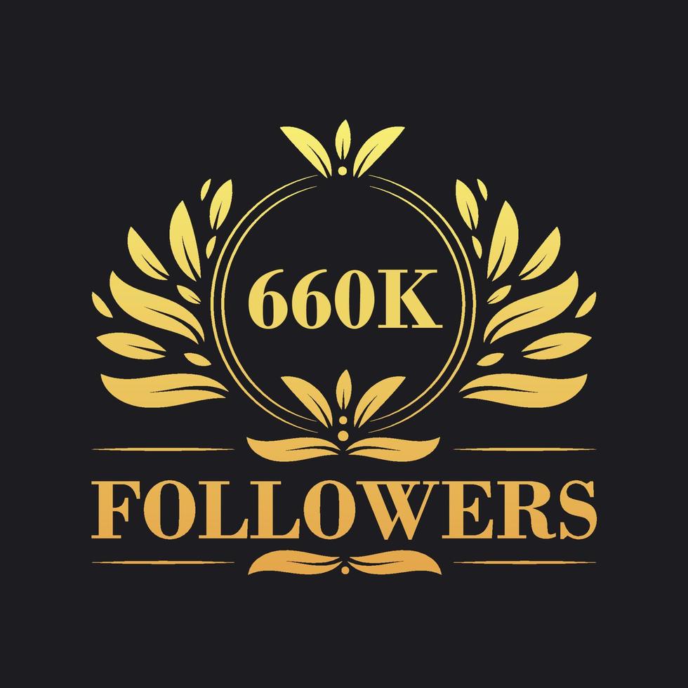 660K Followers celebration design. Luxurious 660K Followers logo for social media followers vector