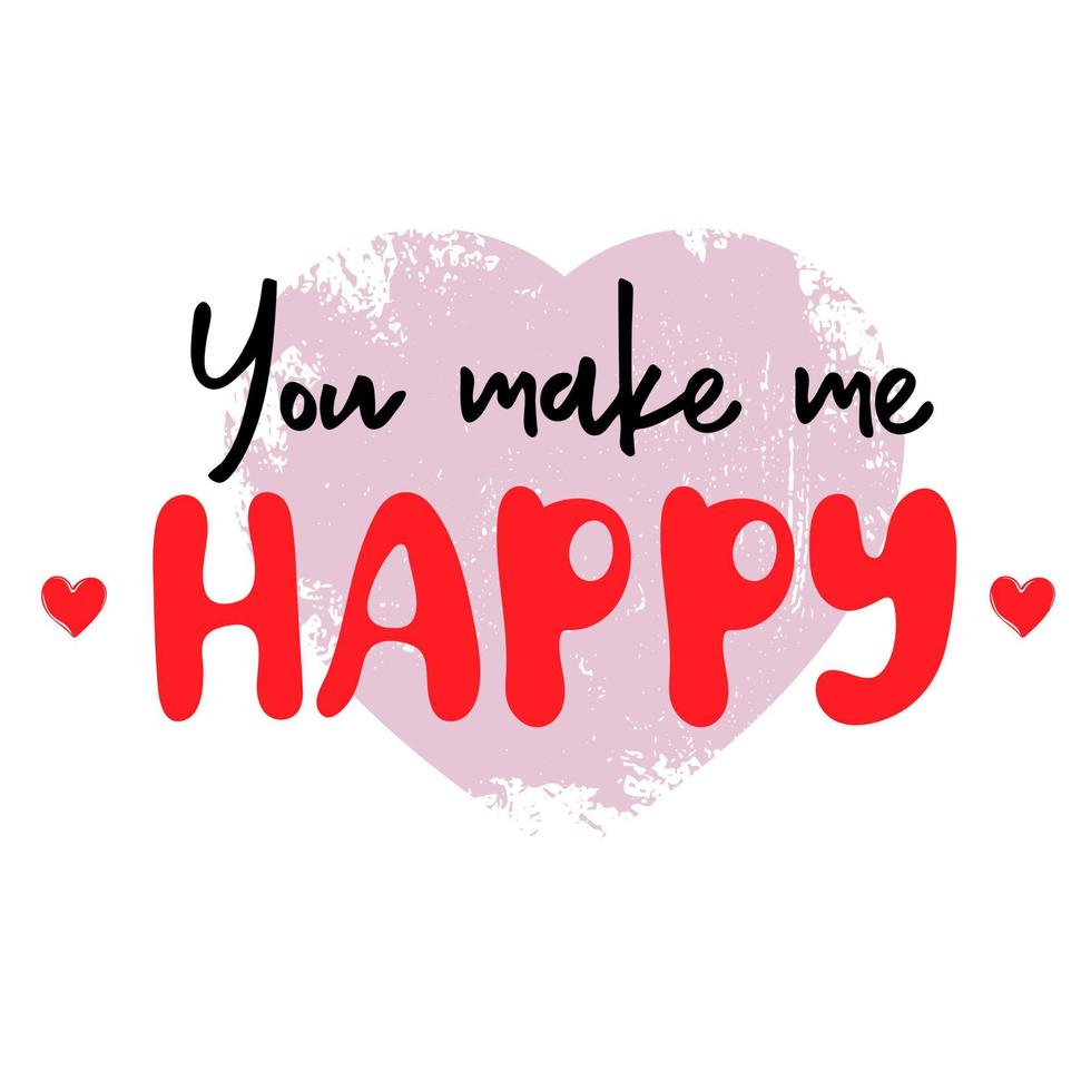 You make me happy. Handwritten romantic quote vector