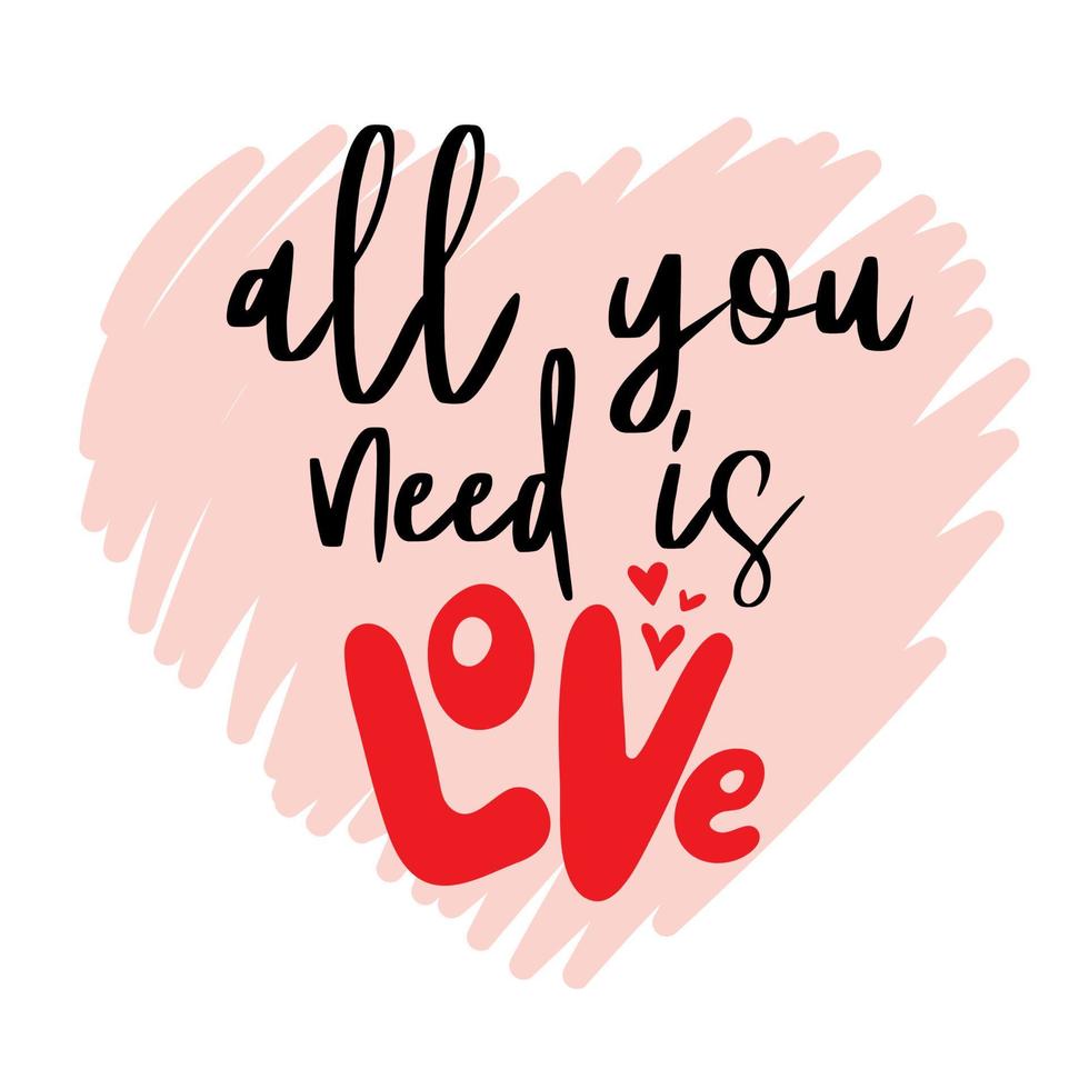All you need is love. Handwritten romantic quote vector