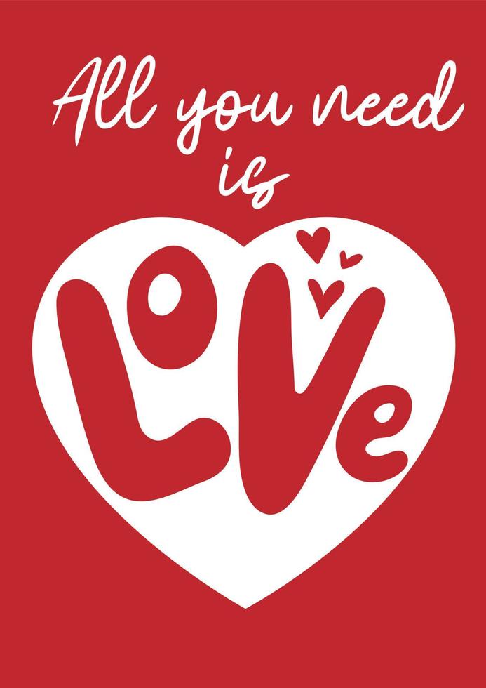 All you need is love. Valentine's day poster or greeting card vector