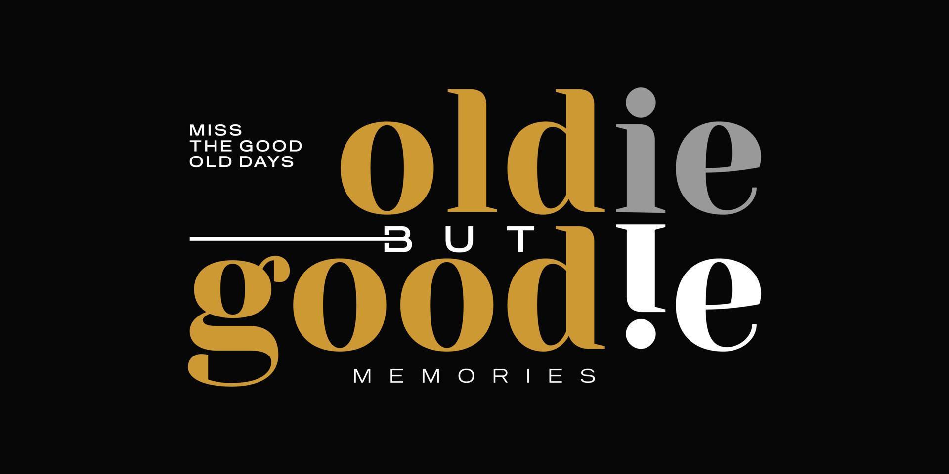Oldie but Goodie Memories Text Art Modern Print vector