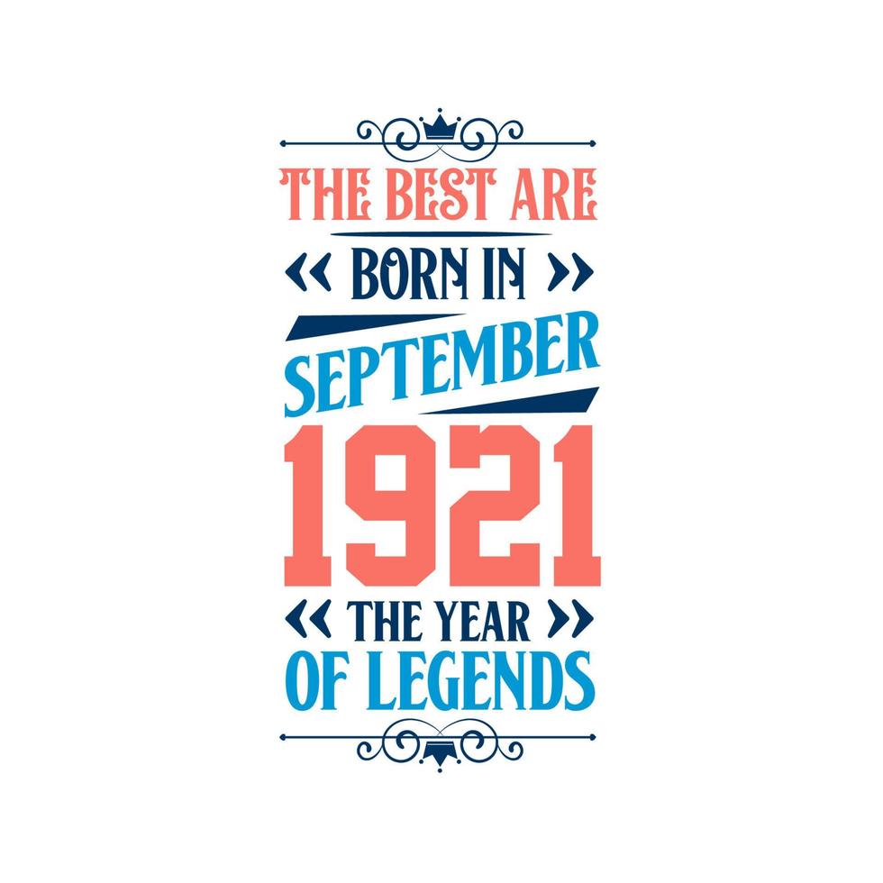 Best are born in September 1921. Born in September 1921 the legend Birthday vector