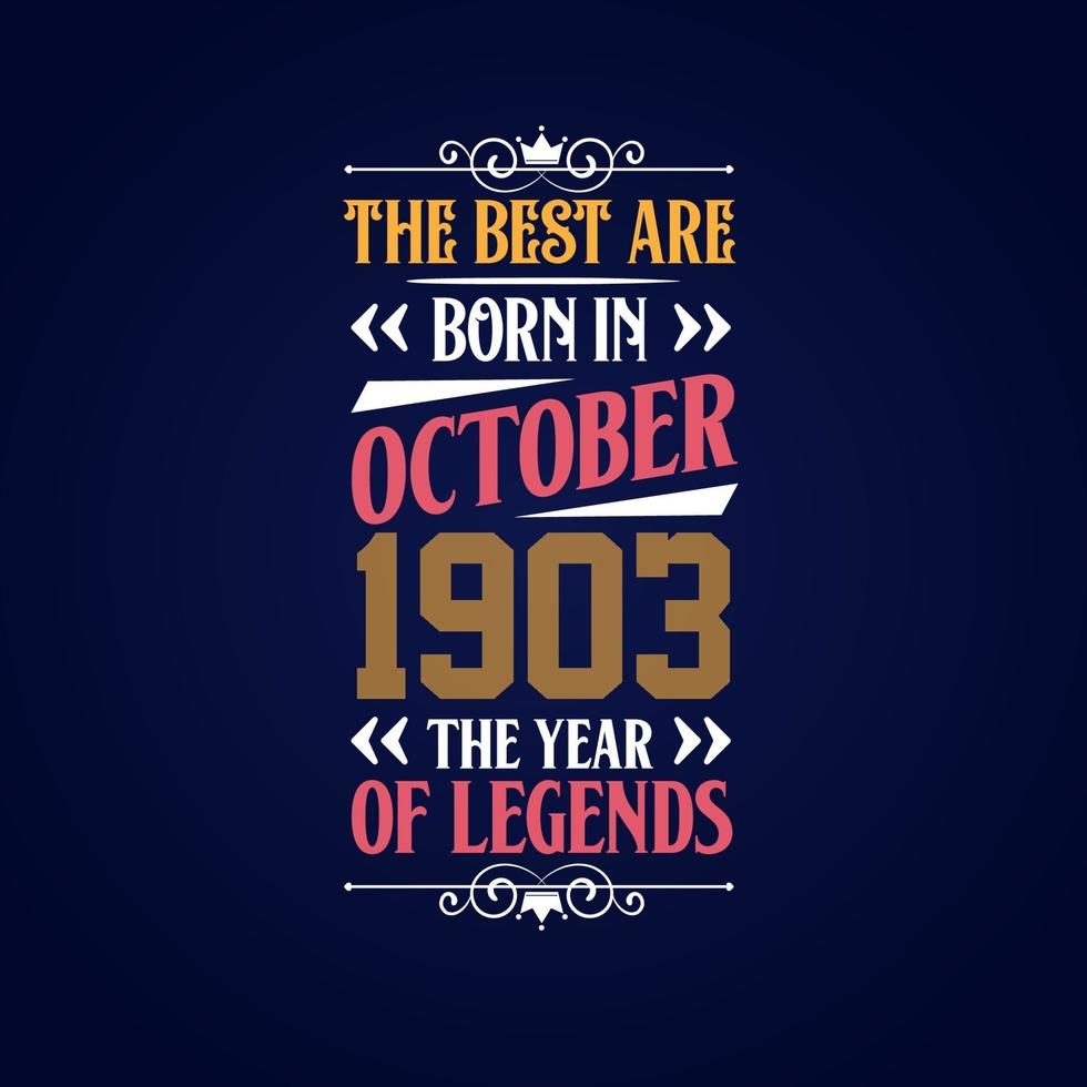 Best are born in October 1903. Born in October 1903 the legend Birthday vector