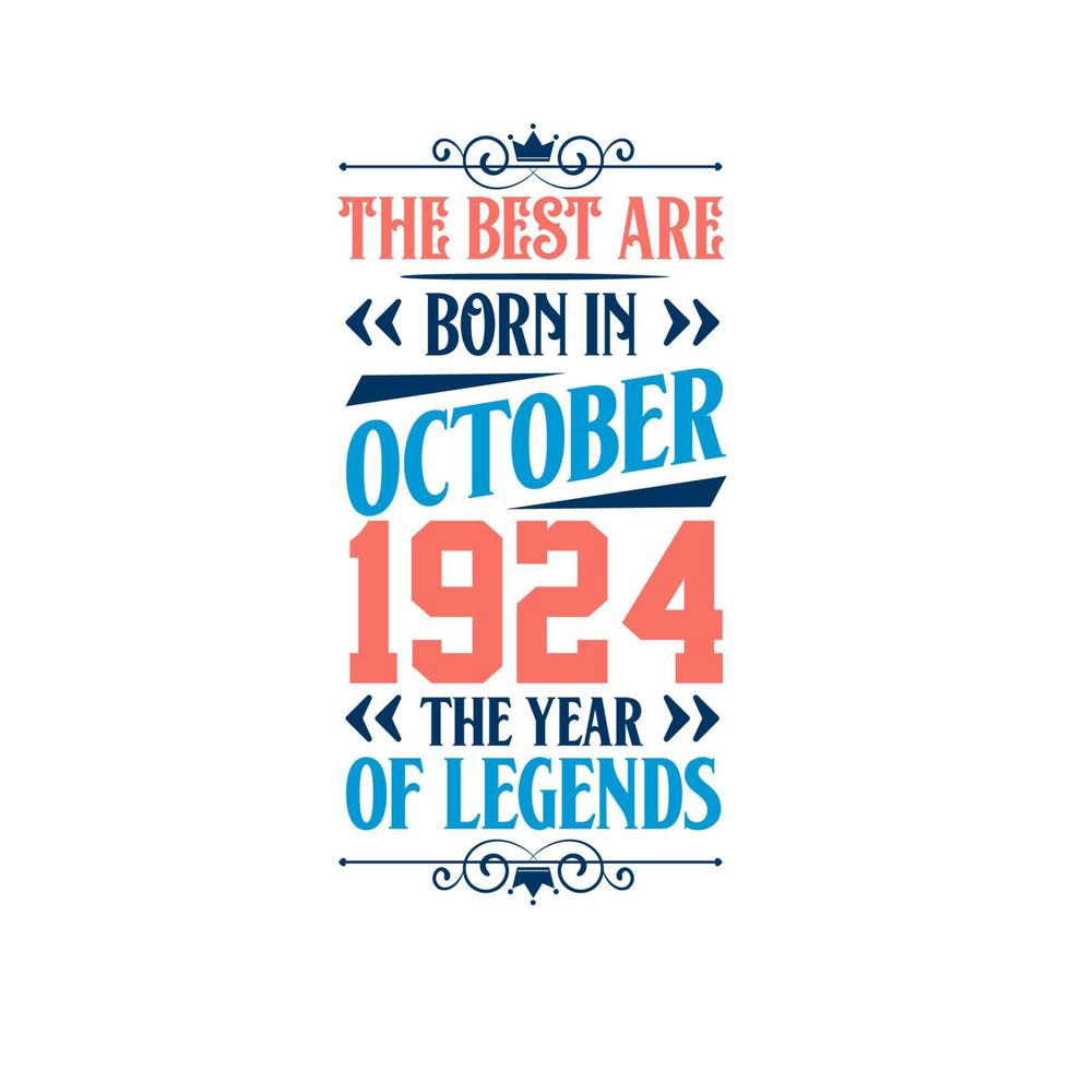 Best are born in October 1924. Born in October 1924 the legend Birthday vector