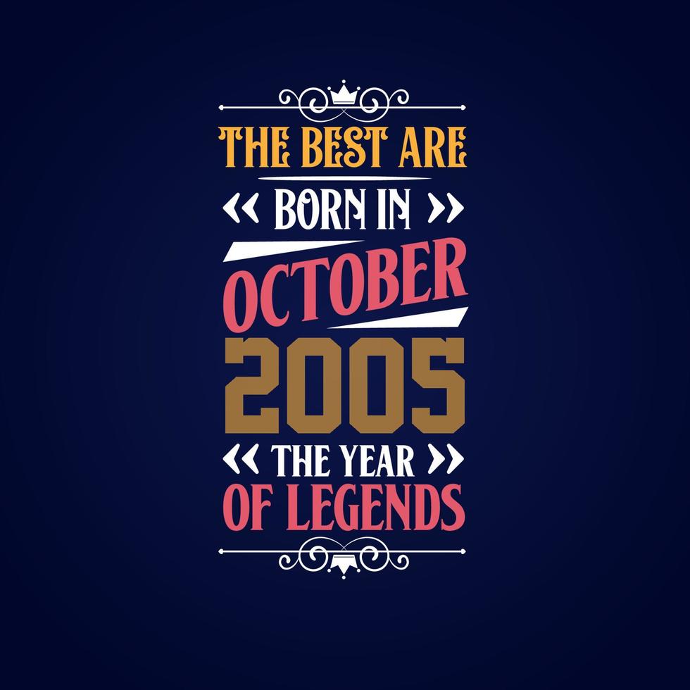 Best are born in October 2005. Born in October 2005 the legend Birthday vector