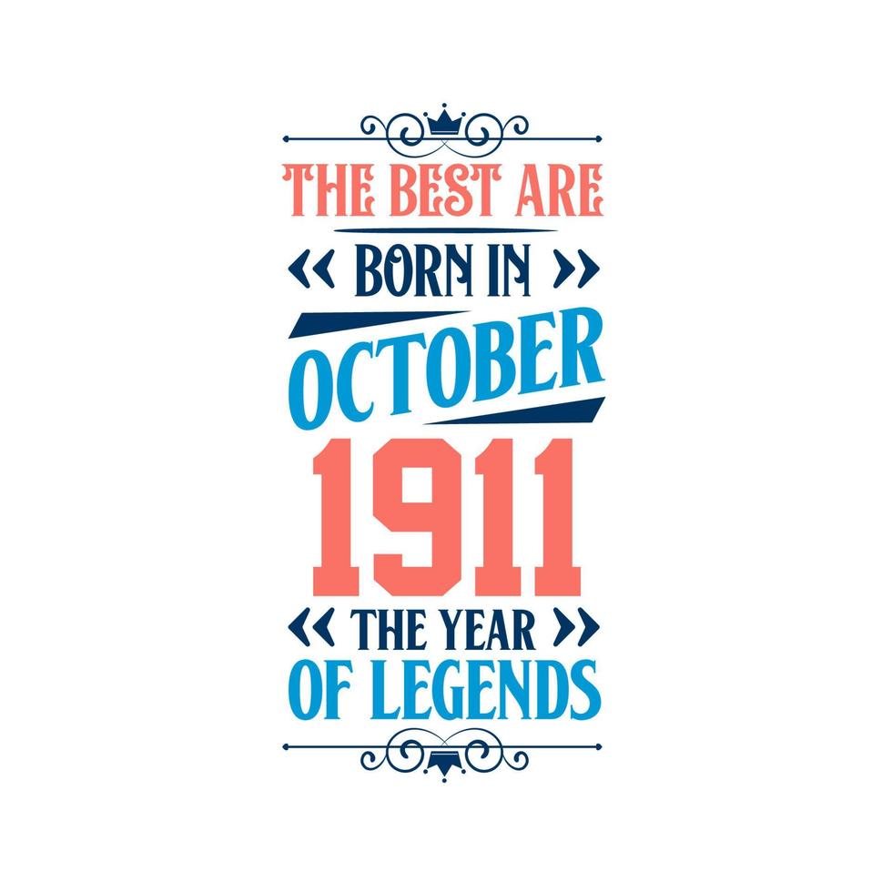 Best are born in October 1911. Born in October 1911 the legend Birthday vector