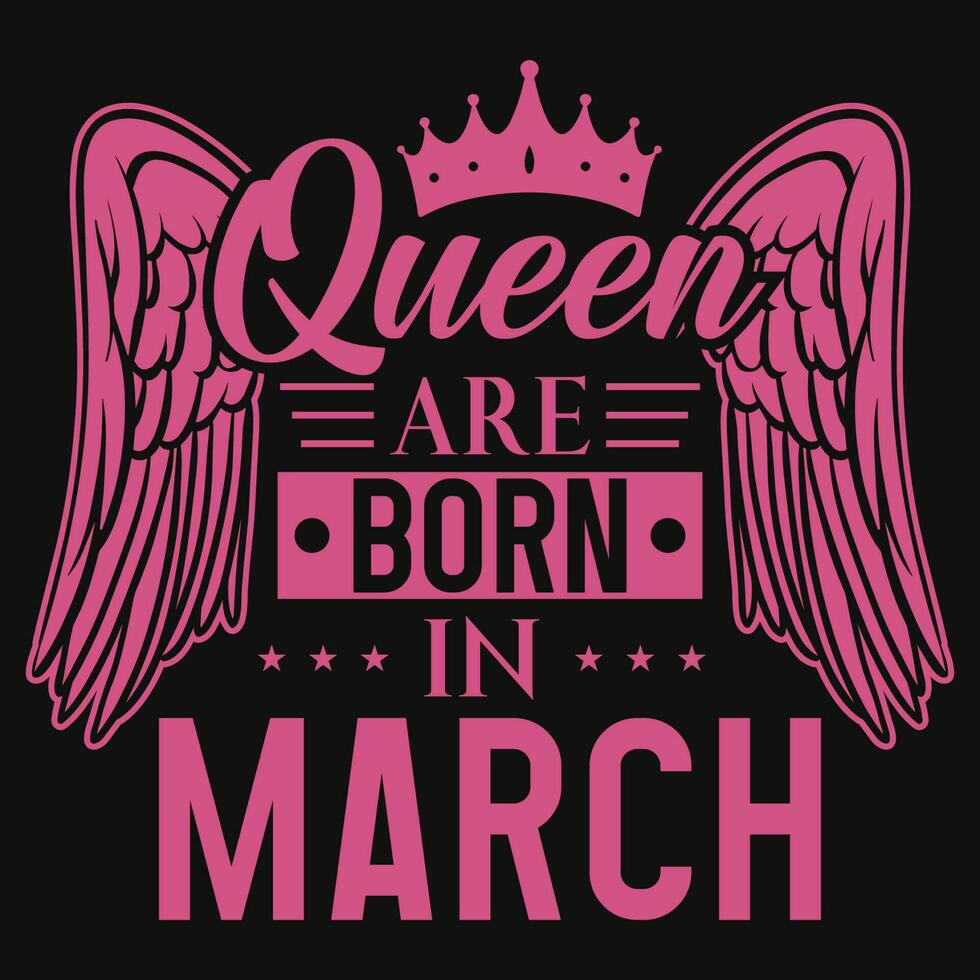 Queen are born in march birthday tshirt design vector