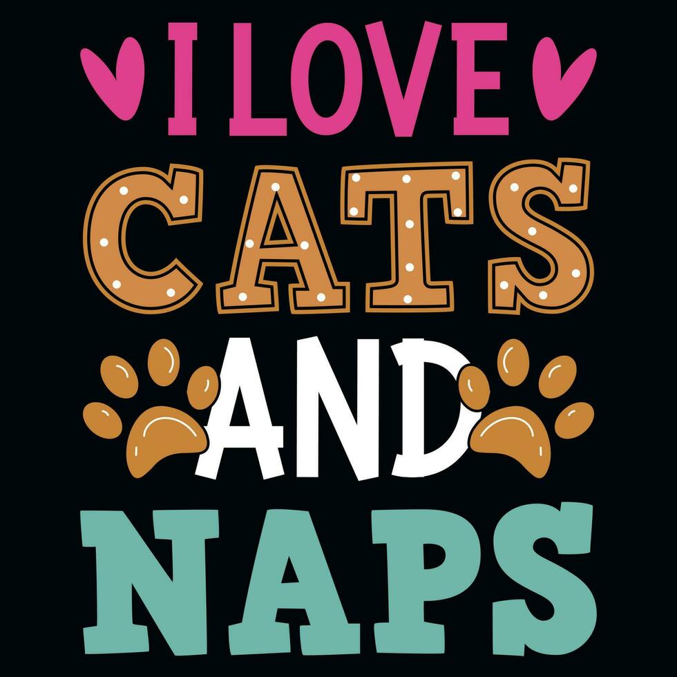 I love cats and naps typographic tshirt design vector