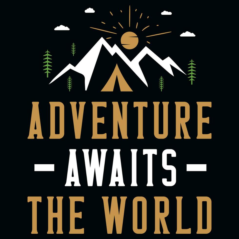 Adventure awaits the worlds tshirt design vector