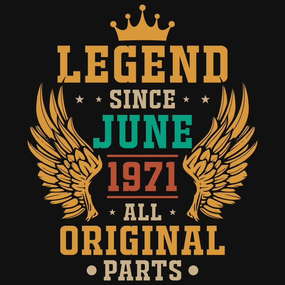 Legend since June 1971 all original parts tshirt design vector