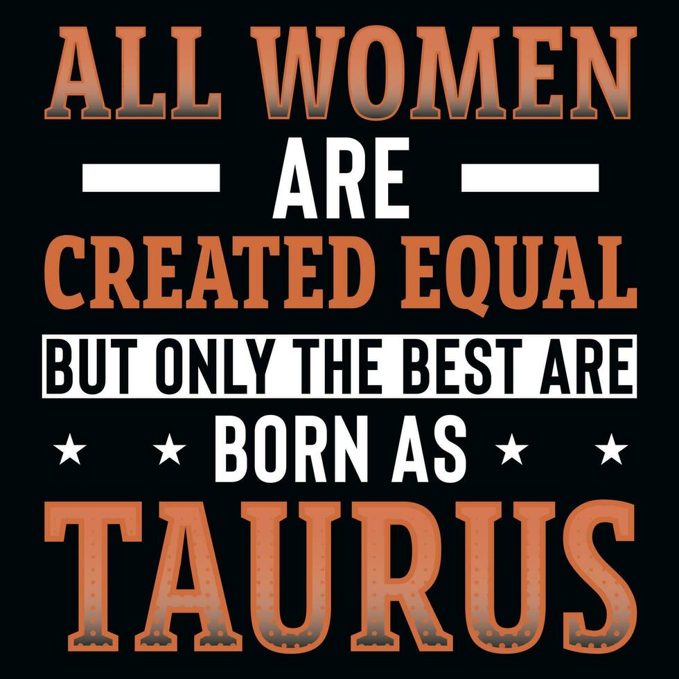 All woman taurus typographic tshirt design vector