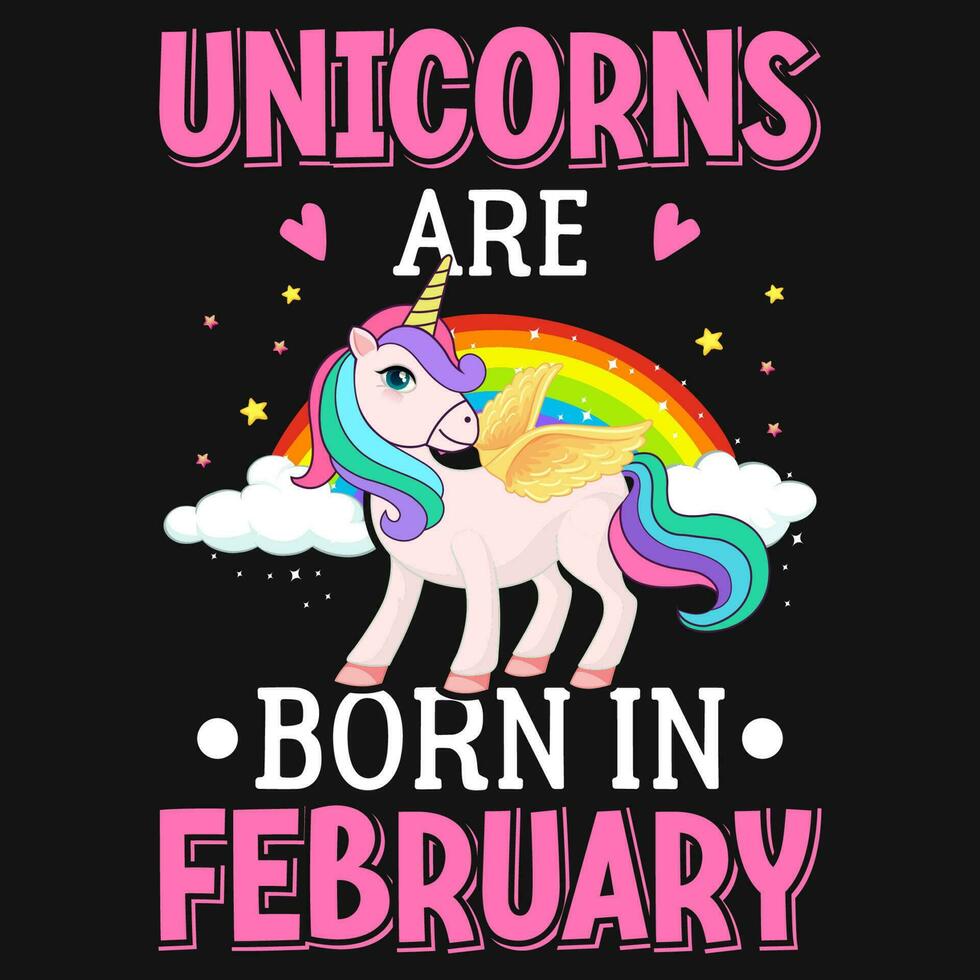 Unicorns are born February birthday tshirt design vector