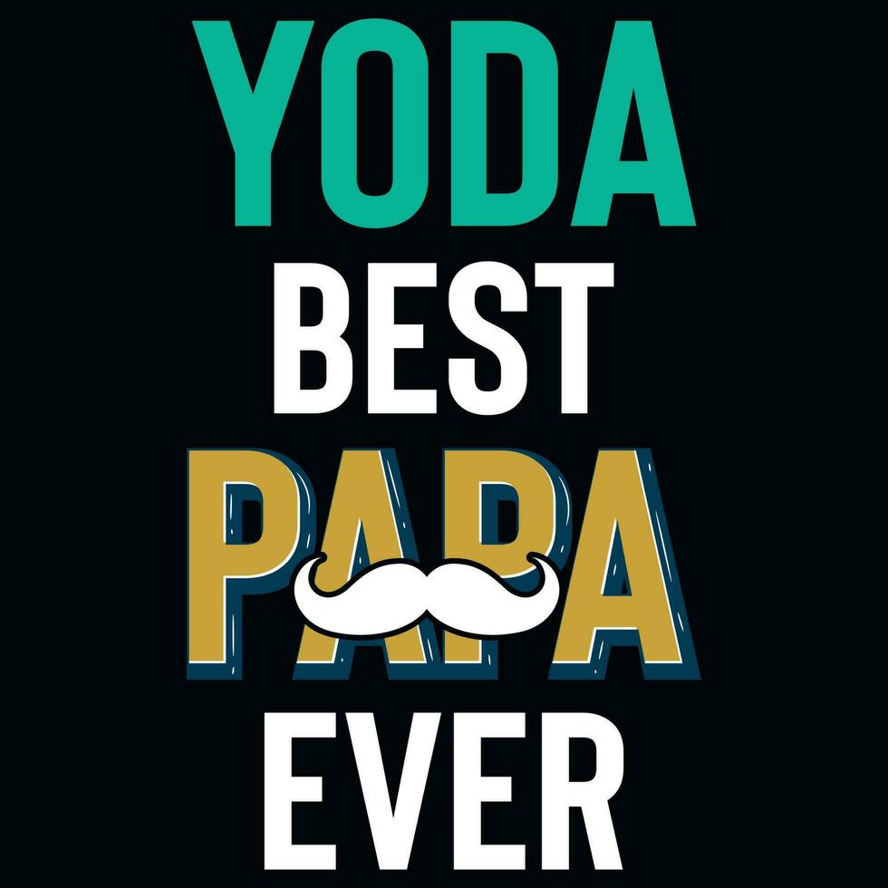 Yoda best papa ever typographic graphic vintages tshirt design vector