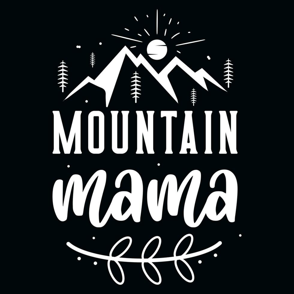 Mountain mama adventure typography graphics tshirt design vector