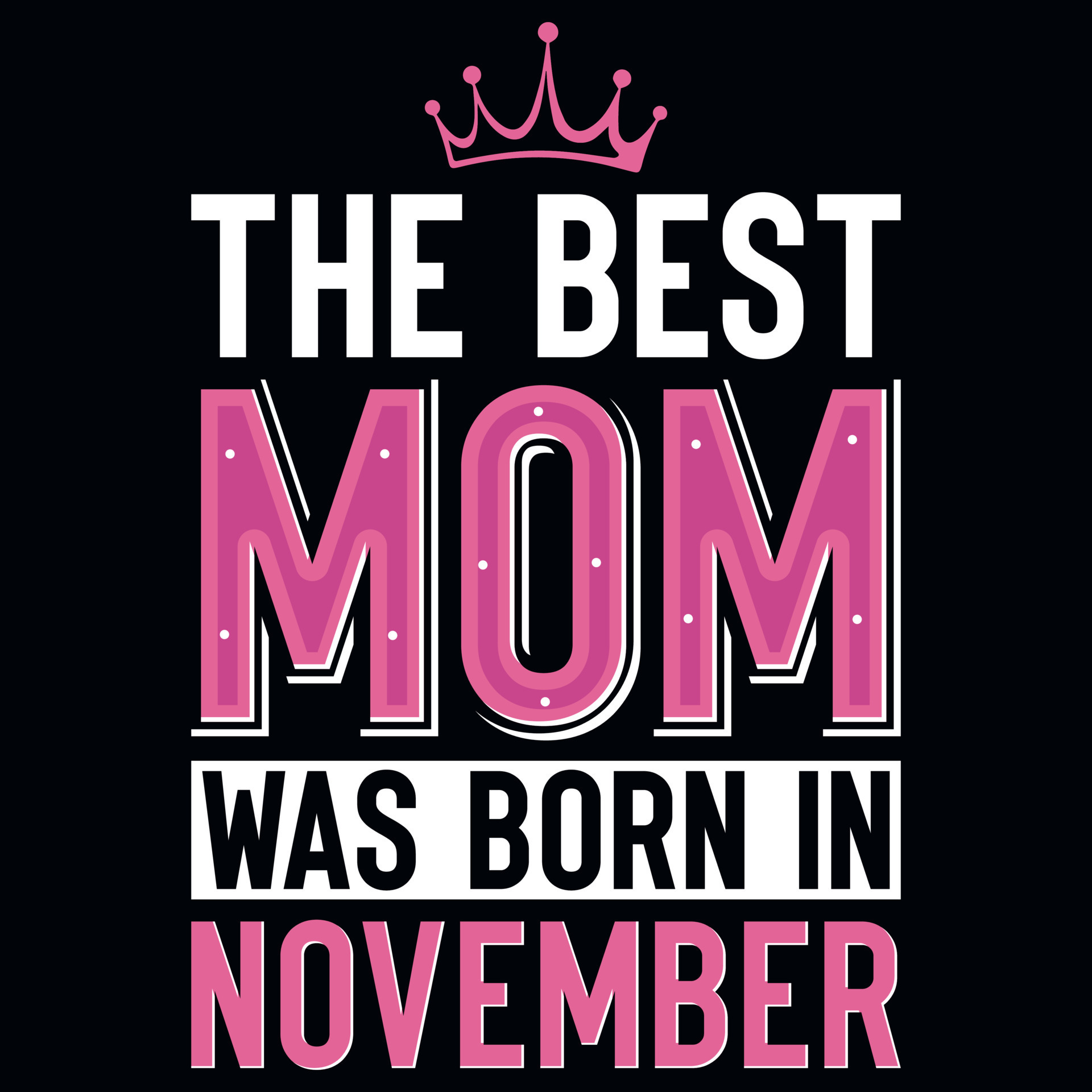 the-best-mom-was-born-in-november-typographic-tshirt-design-21932665