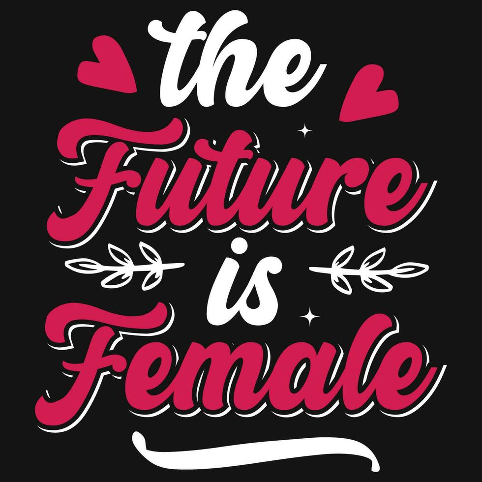 The future is females typography tshirt design vector