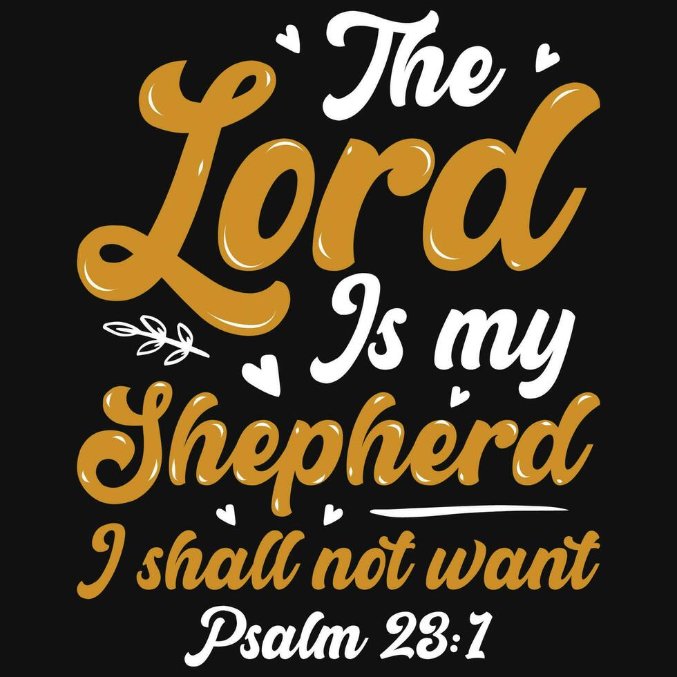 The lord is my shepherd god jesus typographic tshirt design vector
