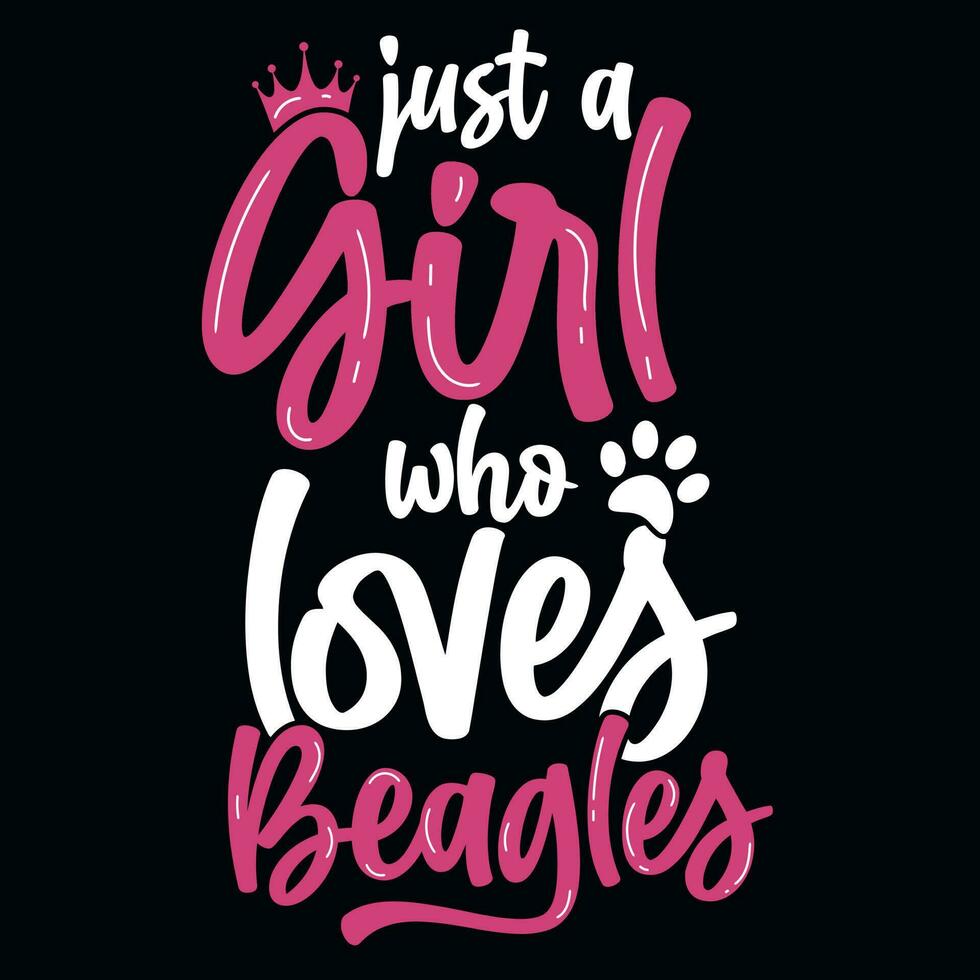 Just a girl who love beagles typographic tshirt design vector
