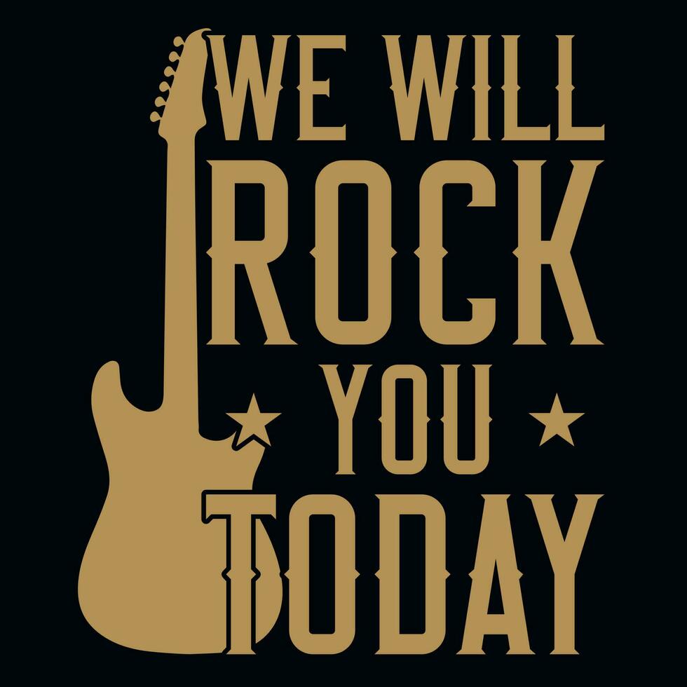 We will rock you today music tshirt design vector