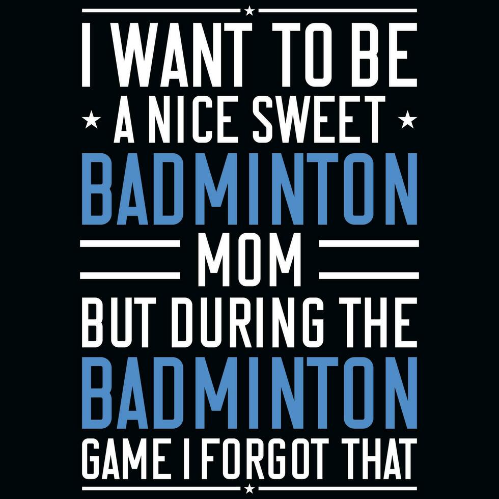 Badminton playing typographic tshirt design vector