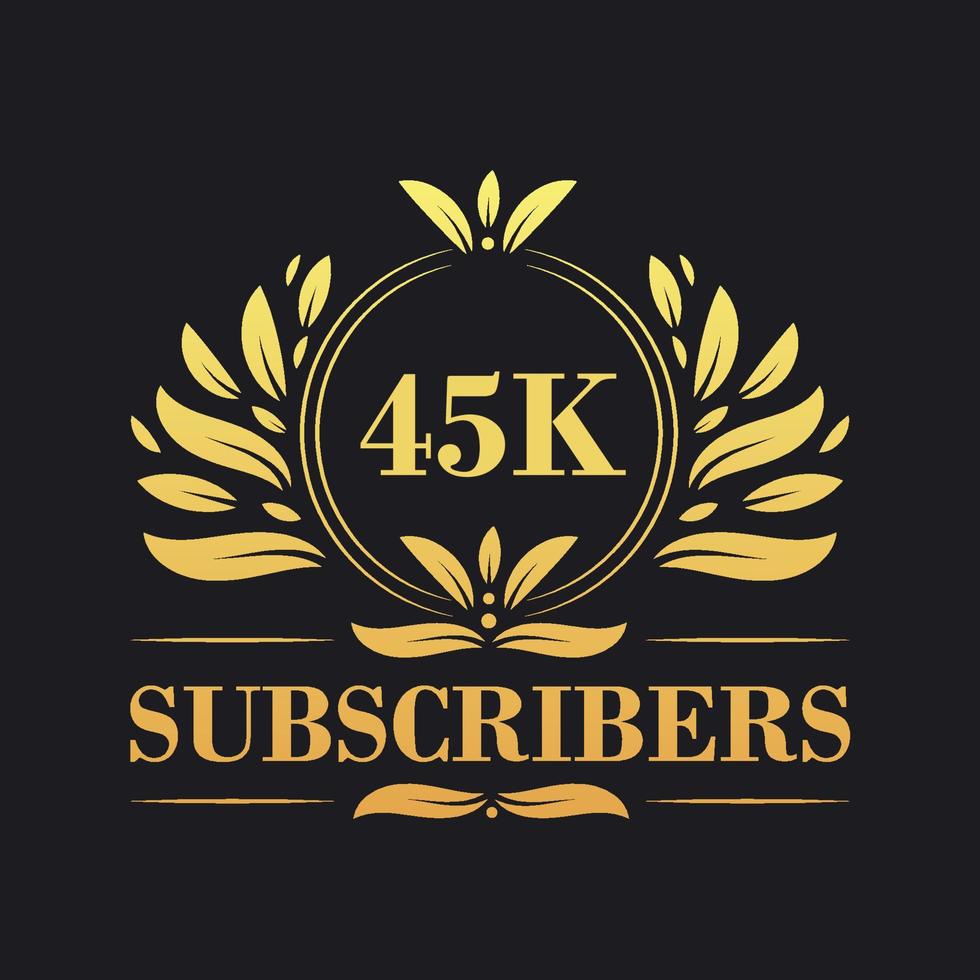 45K Subscribers celebration design. Luxurious 45K Subscribers logo for social media subscribers vector
