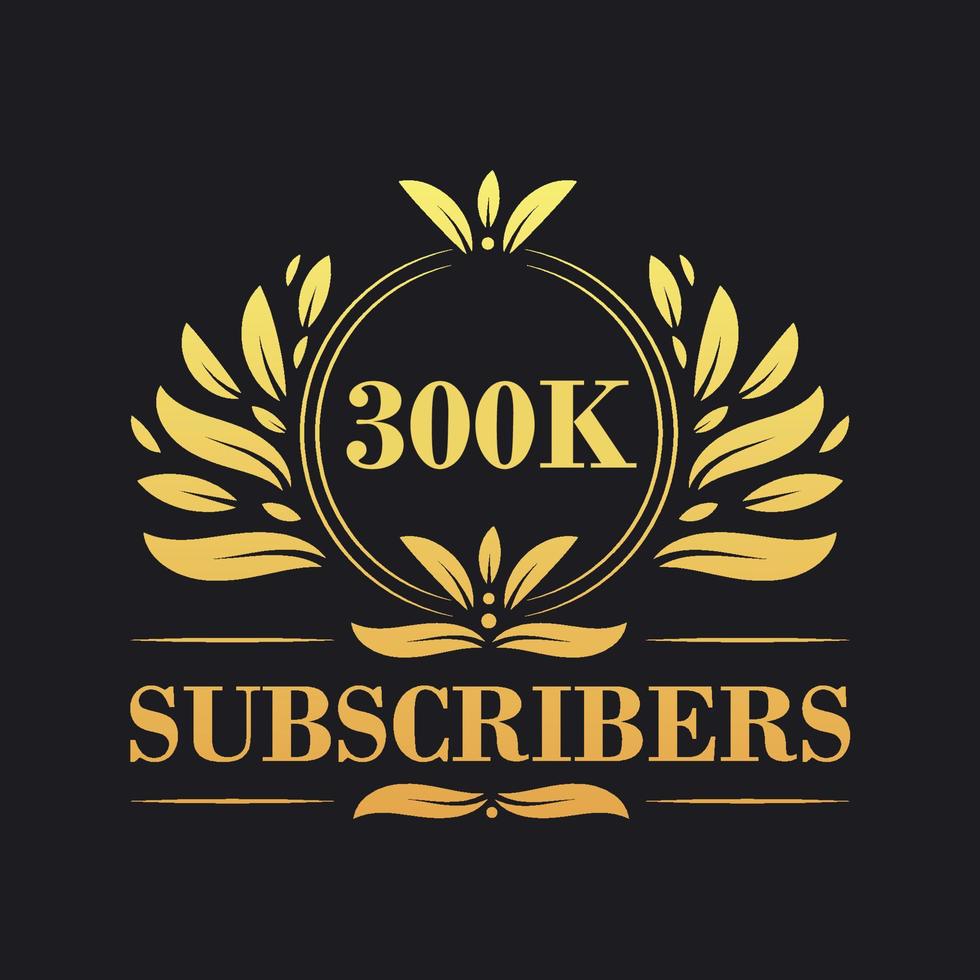 300K Subscribers celebration design. Luxurious 300K Subscribers logo for social media subscribers vector