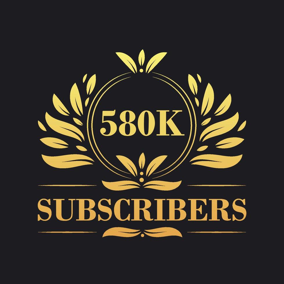 580K Subscribers celebration design. Luxurious 580K Subscribers logo for social media subscribers vector