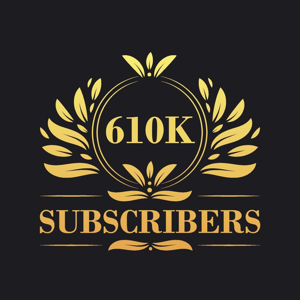 610K Subscribers celebration design. Luxurious 610K Subscribers logo for social media subscribers vector