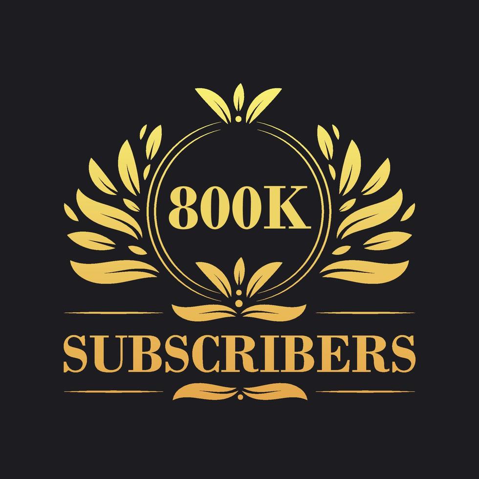 800K Subscribers celebration design. Luxurious 800K Subscribers logo for social media subscribers vector