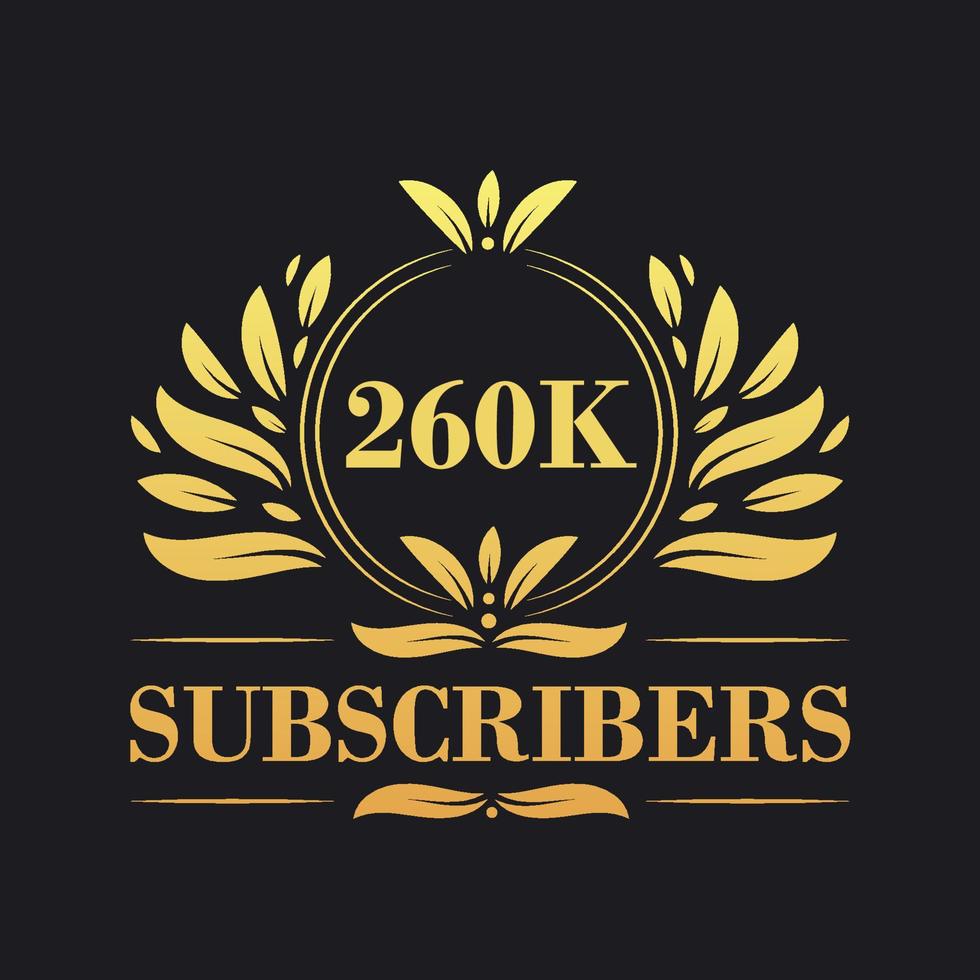 260K Subscribers celebration design. Luxurious 260K Subscribers logo for social media subscribers vector