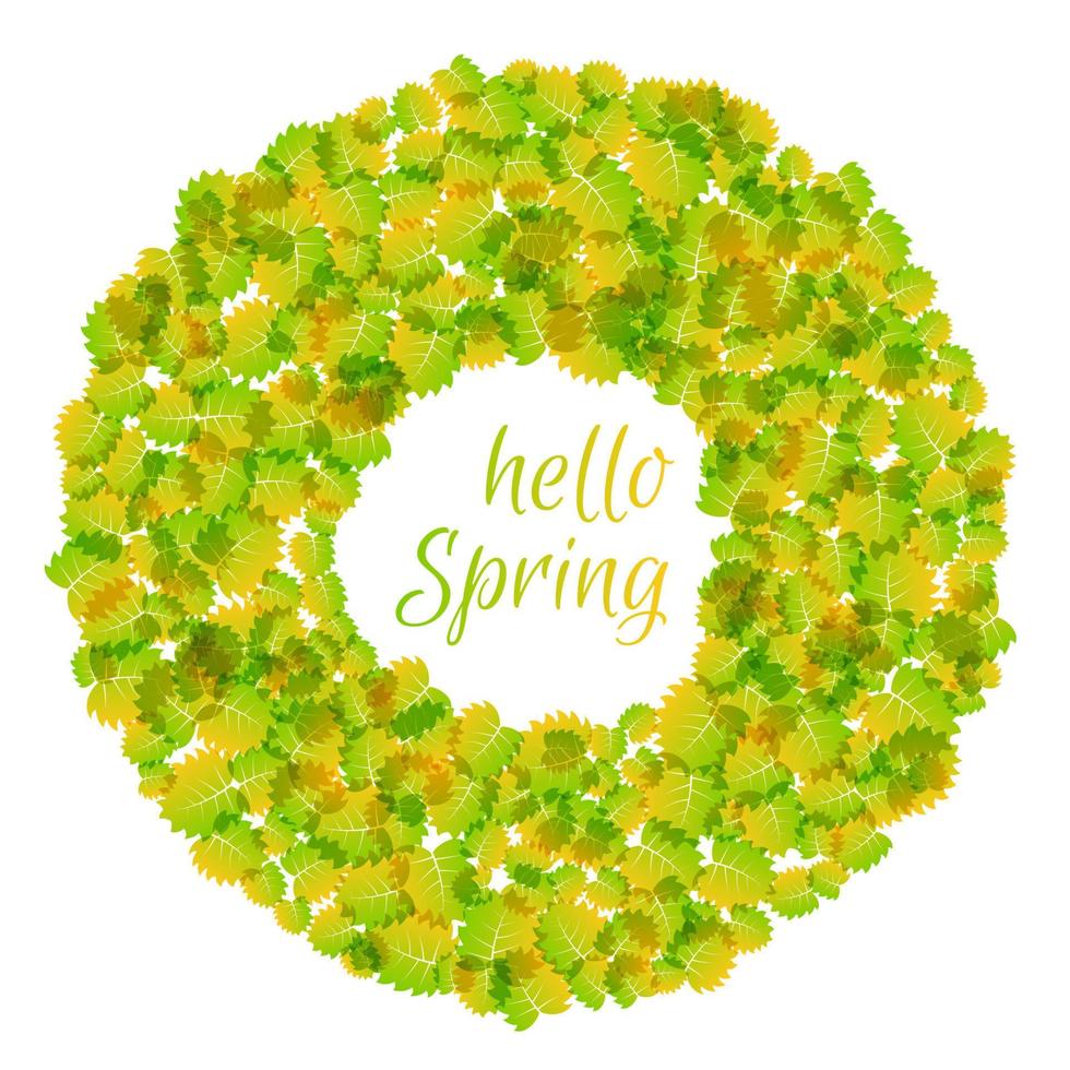 Round frame with green leaves and hello spring inscription. Round green leaves of trees and plants frame template. Vector illustration.