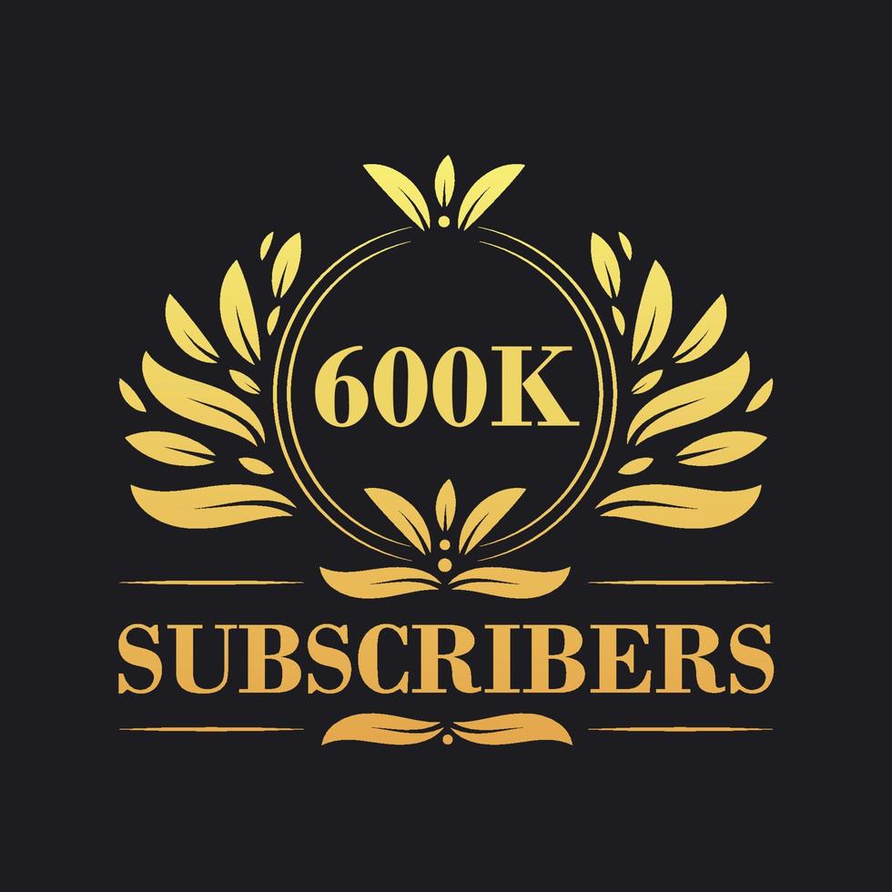 600K Subscribers celebration design. Luxurious 600K Subscribers logo for social media subscribers vector