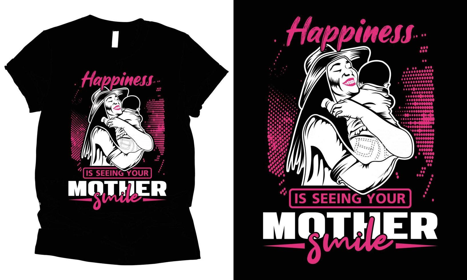 felicidad es viendo tu madre sonrisa, madre día camiseta diseño vector