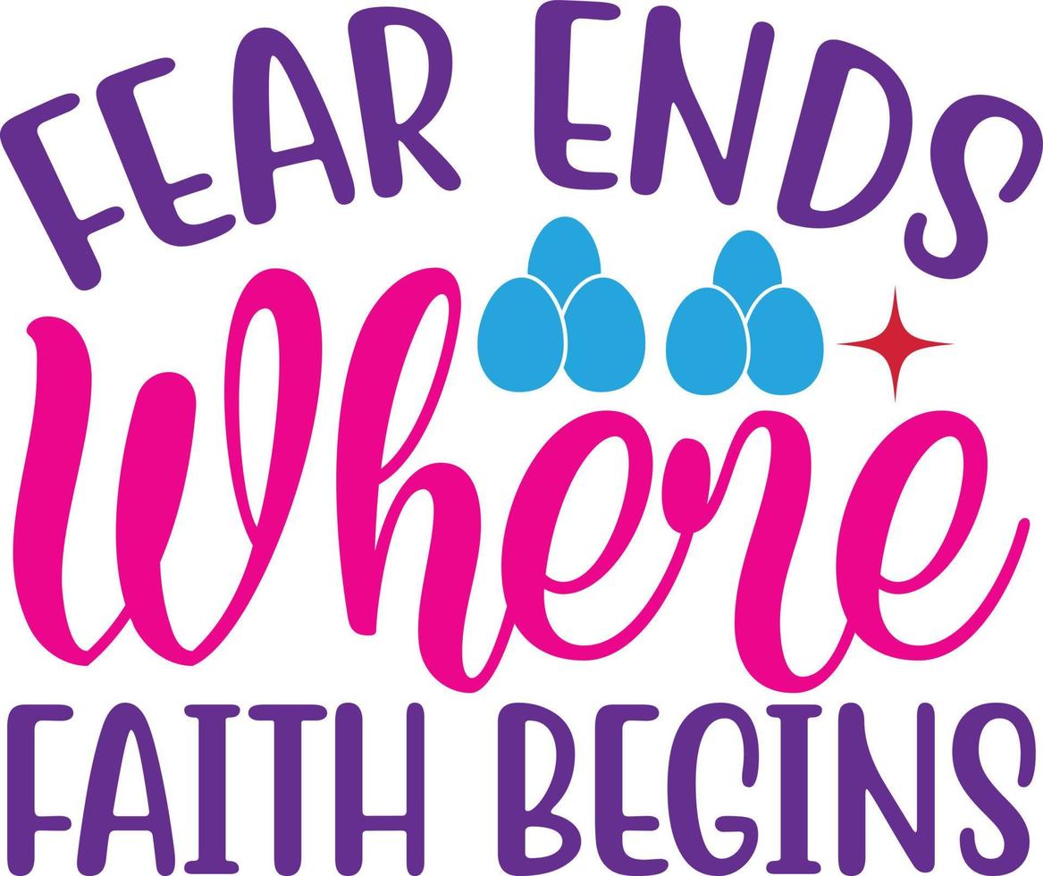 fear ends where faith begins vector