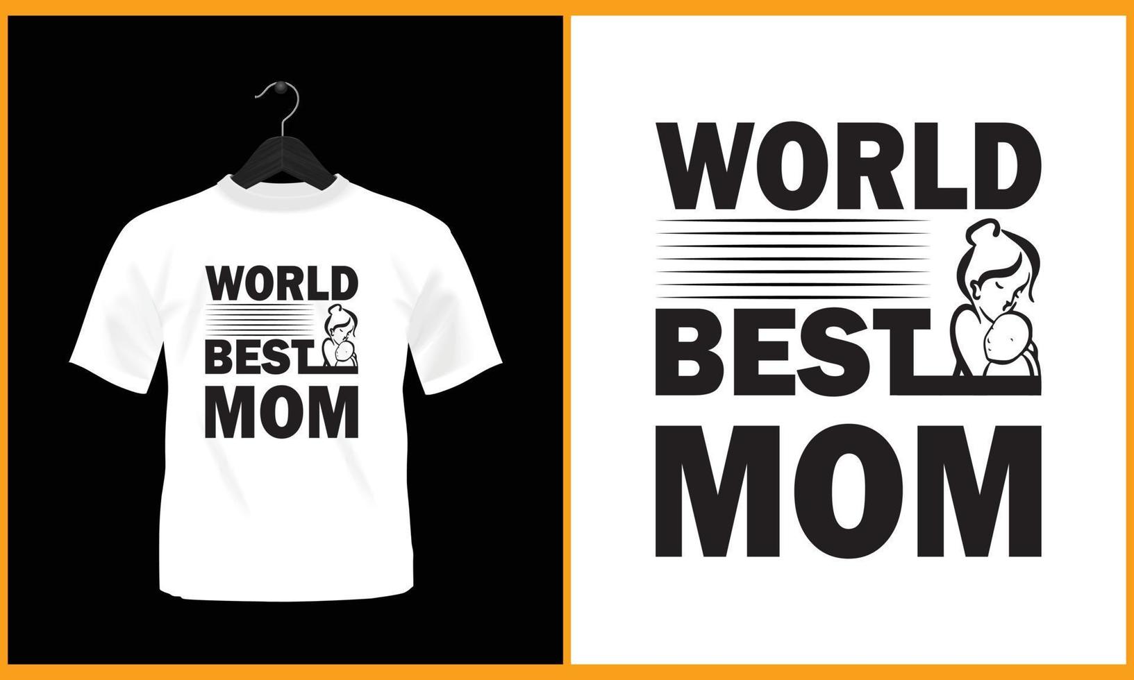 World best mom - Vector Typography t shirt design