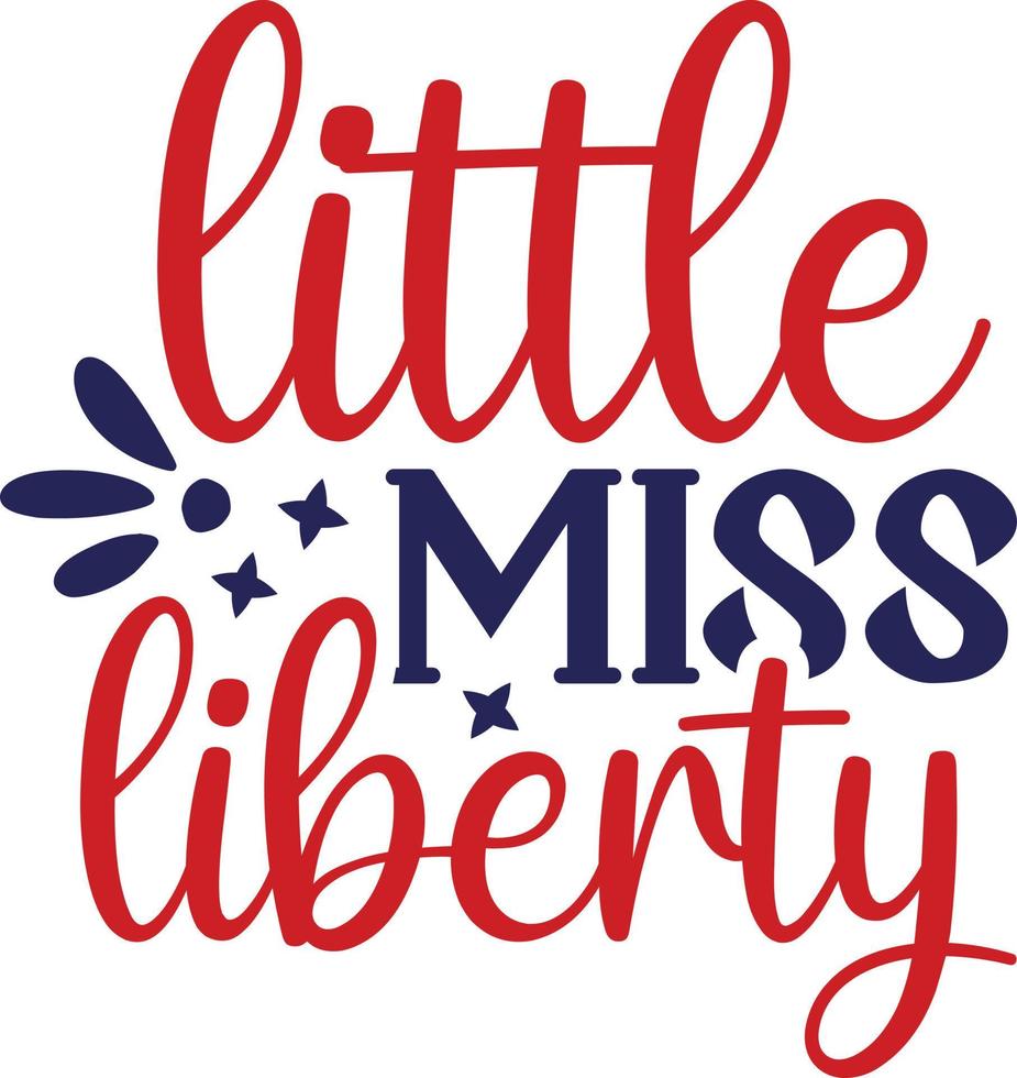 Little miss liberty 4th of July typography Designs for Clothing and Accessories vector