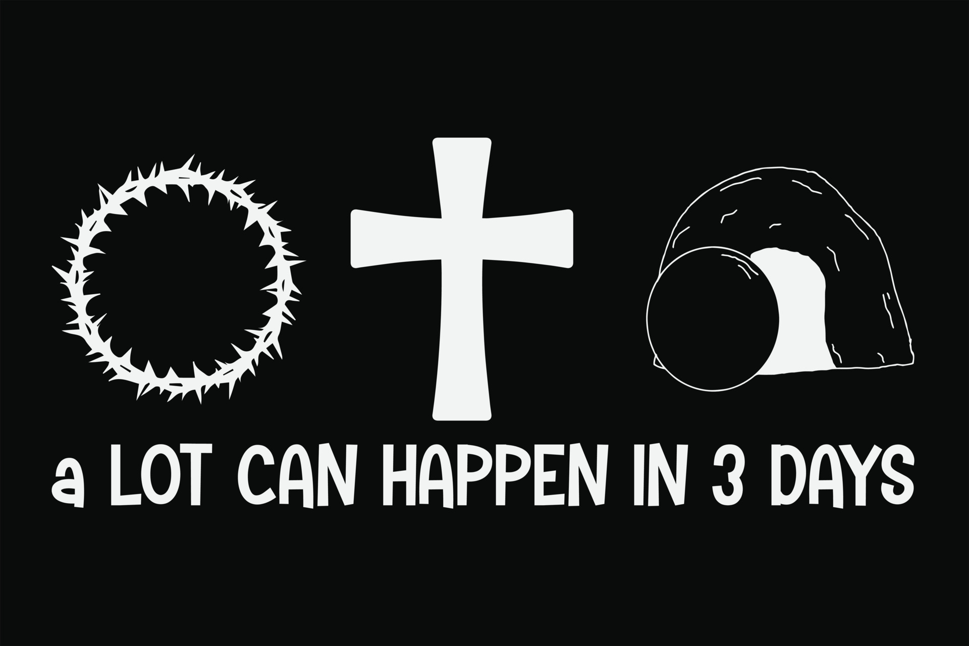 A Lot Can Happen in 3 Days Funny Easter T-Shirt Design 21961729 Vector