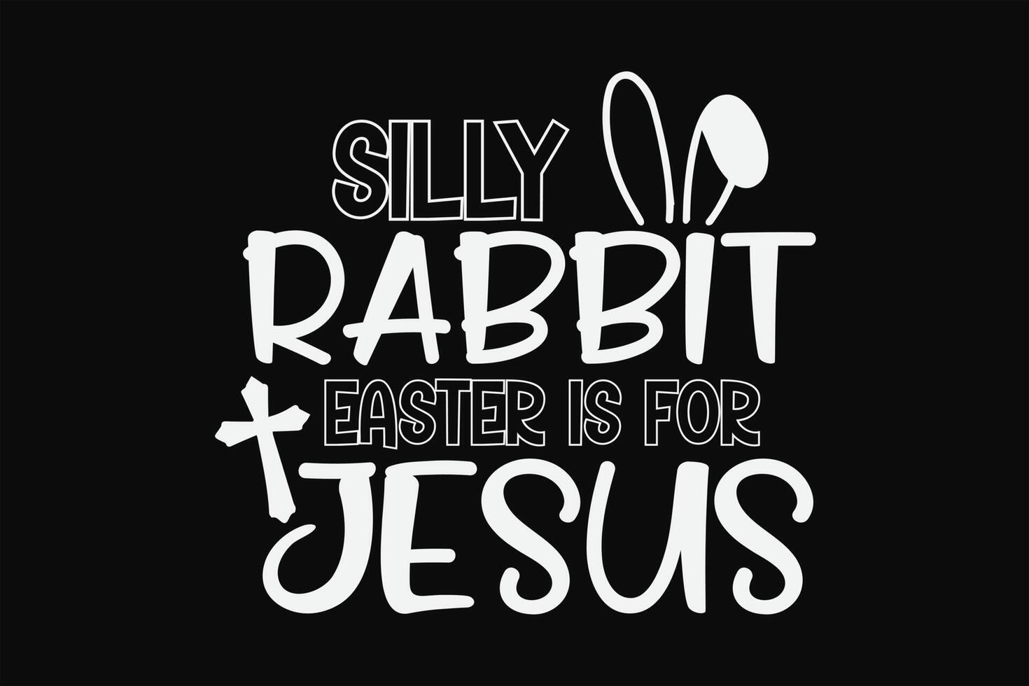 Silly Rabbit Easter is For Jesus Funny Easter T-Shirt Design 21962191