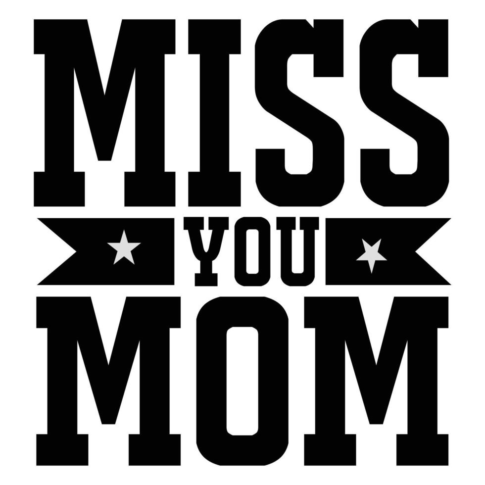 Miss You Mom, Mother's Day T-shirt Design, Hand drew lettering ...