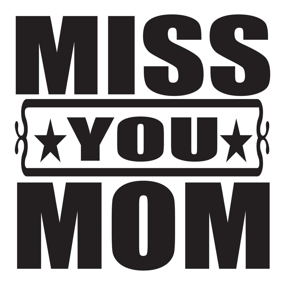 Miss You Mom, Mother's Day T-shirt Design, Hand drew lettering ...
