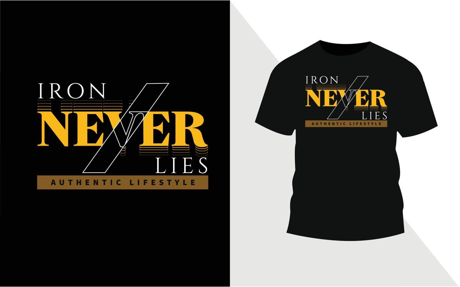 Iron never lies authentic lifestyle gym T-shirt design. vector