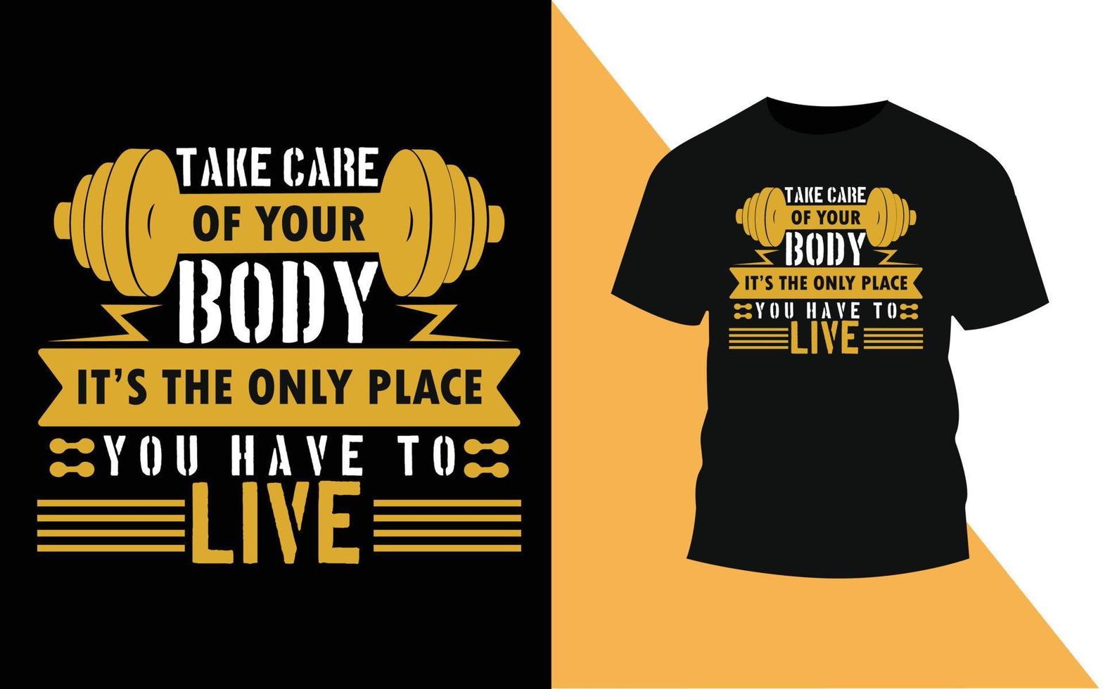 Take care of your body, free workout fitness t shirt design. 21970332