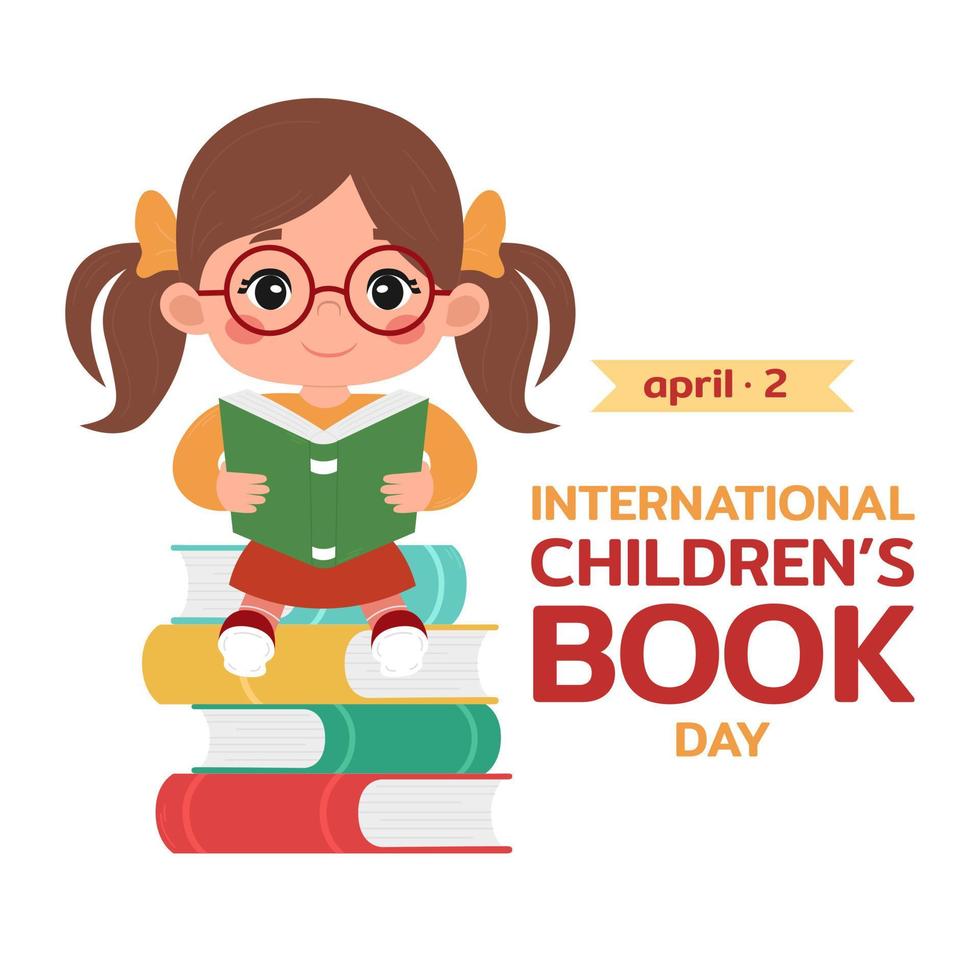 International Children's Book Day. April 2. Holiday concept. Cute girl with a book on her hands sits on a stack of books. Vector flat illustration