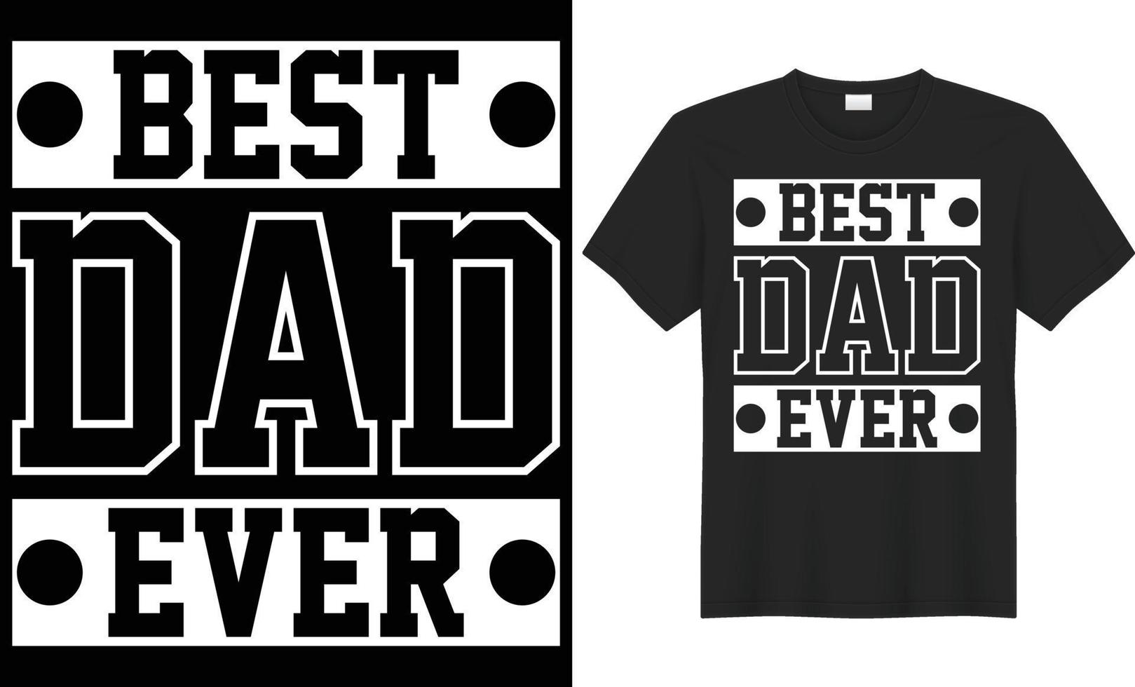 Best dad ever typography vector t-shirt design. Perfect for print items and bags, poster, gift, card, template, mug, banner. Handwritten vector illustration. Isolated on black background.