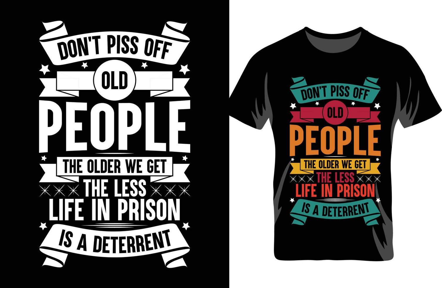 Don't Piss Off Old People The Older We Get Funny Tshirt Don't Piss Off Old People The Older We Get Funny Tshirt