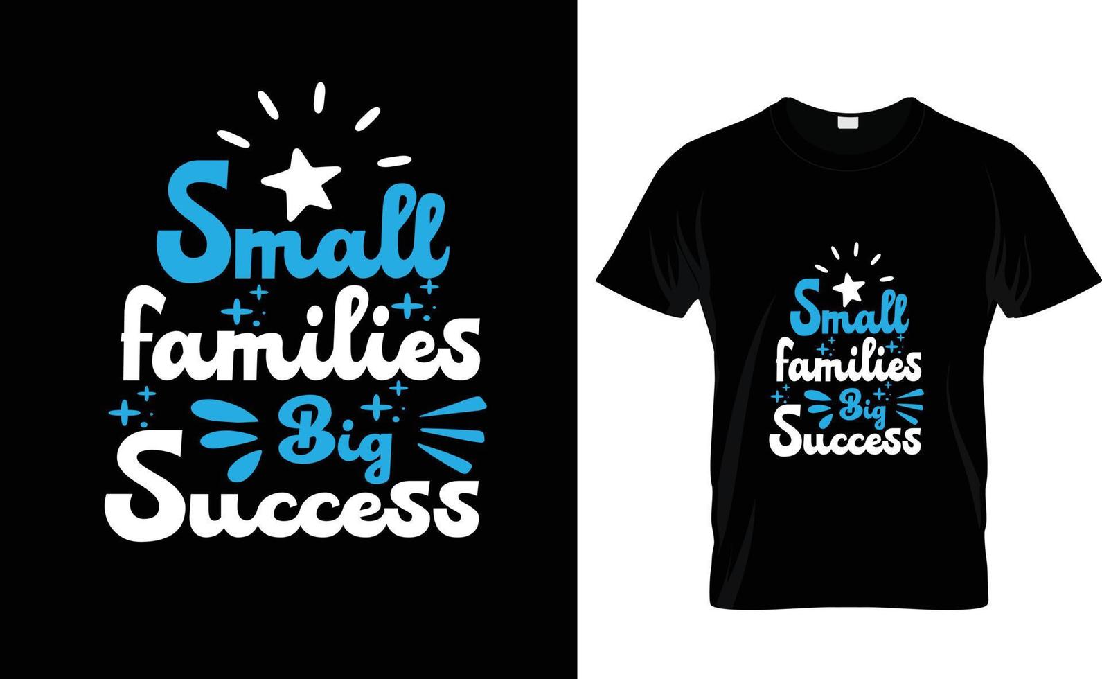 SMALL FAMILIES BIG...AWESOME T SHIRT DESIGN vector