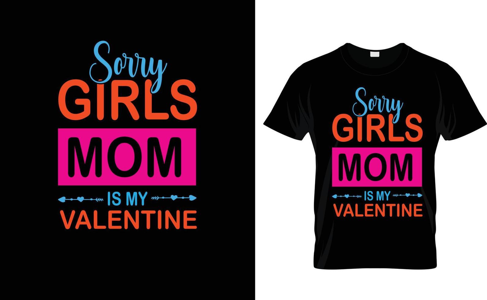 SORRY GIRLS MOM...NICE T SHIRT DESIGN vector