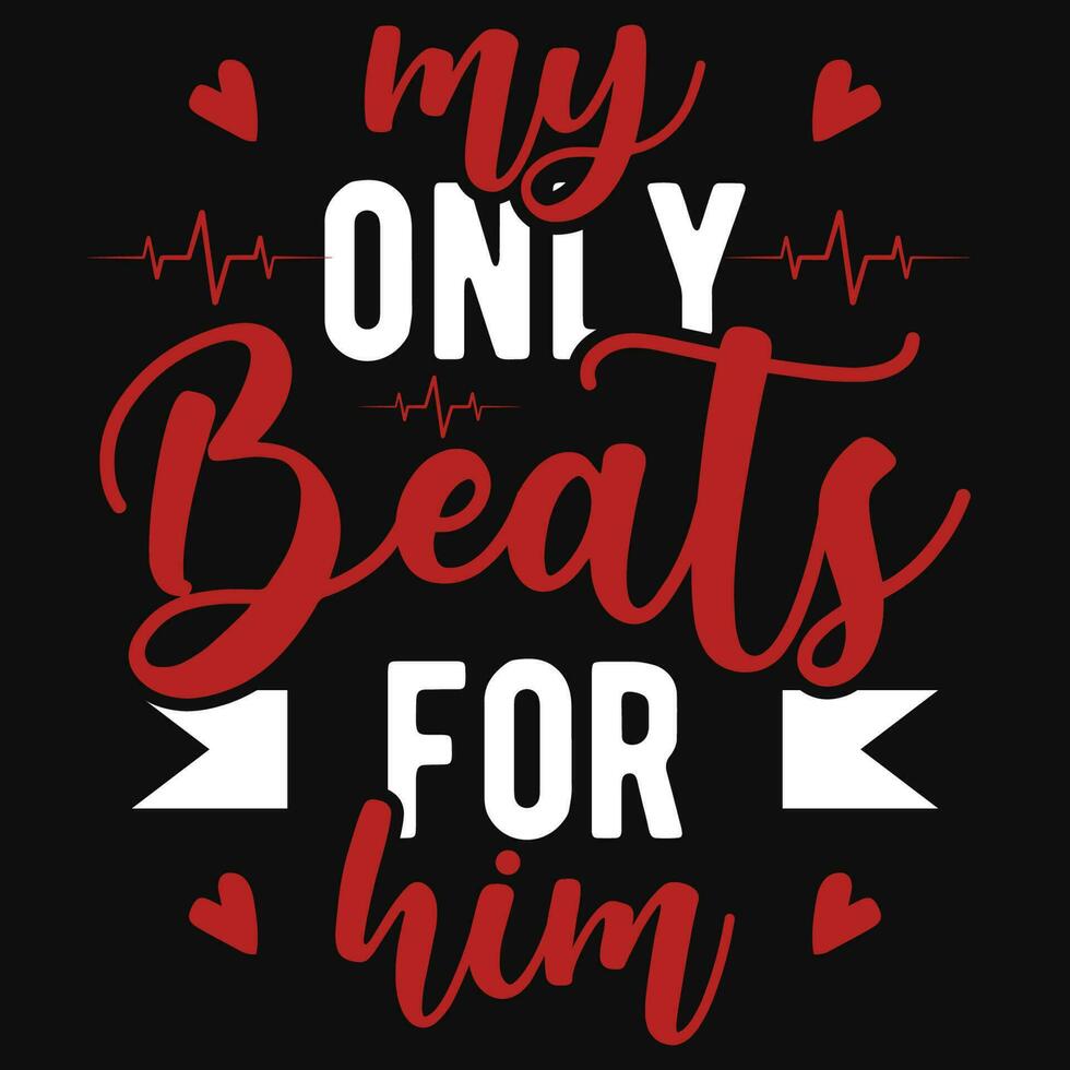 My only beats for him typographic tshirt design vector