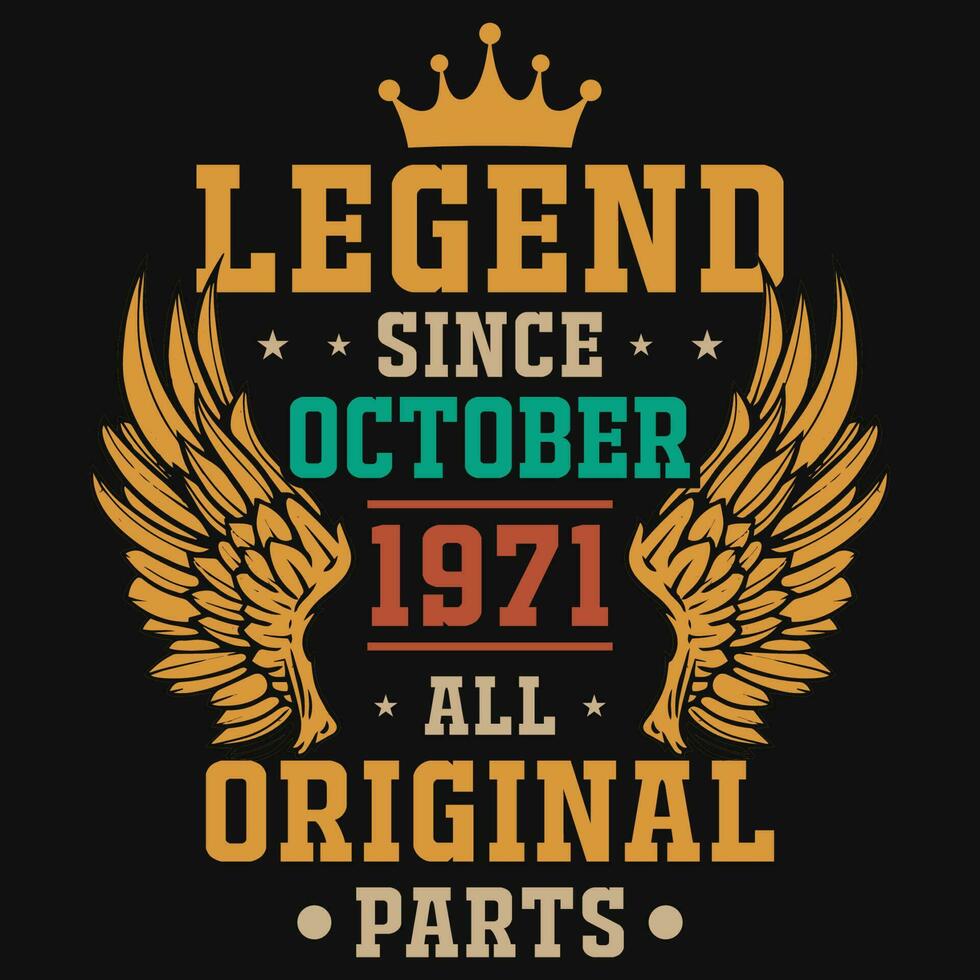 Legend since October 1971 all original parts tshirt design vector